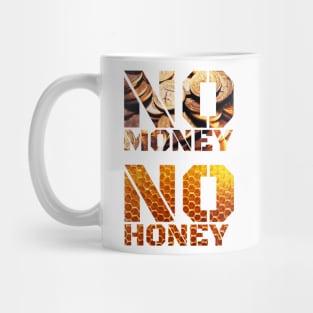 No Money No Honey Mug